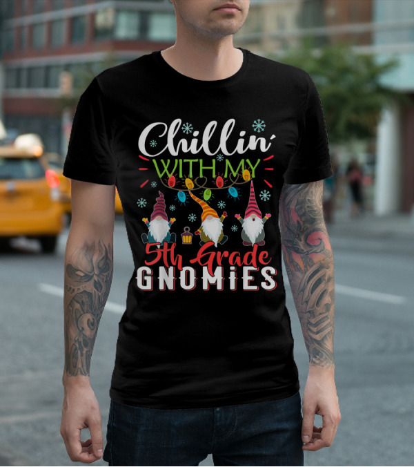 Chillin With My 5th Grade Gnomies Teacher Christmas Lights Snowflakes Gnome Trio T-Shirt