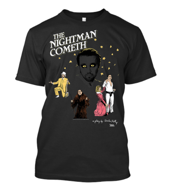 The Nightman Cometh It's Always Sunny In Philadelphia A Play By Charlie Kelly T-Shirt