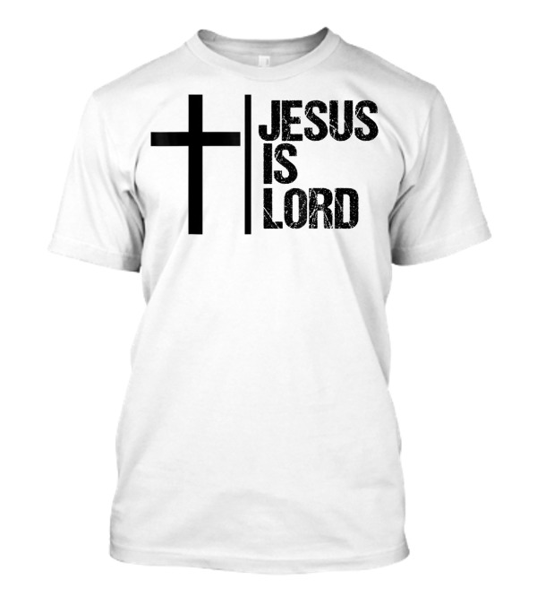 Jesus Is Lord Cross Faith Christian Bible T-Shirt