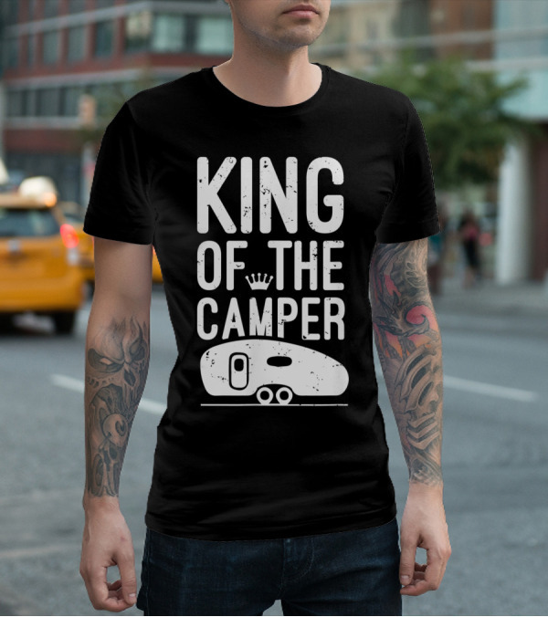 King Of The Camper Camping Enthusiast Crowned Adventure T-Shirt
