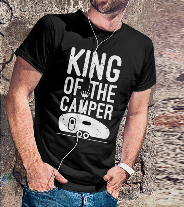 King Of The Camper Camping Enthusiast Crowned Adventure T-Shirt