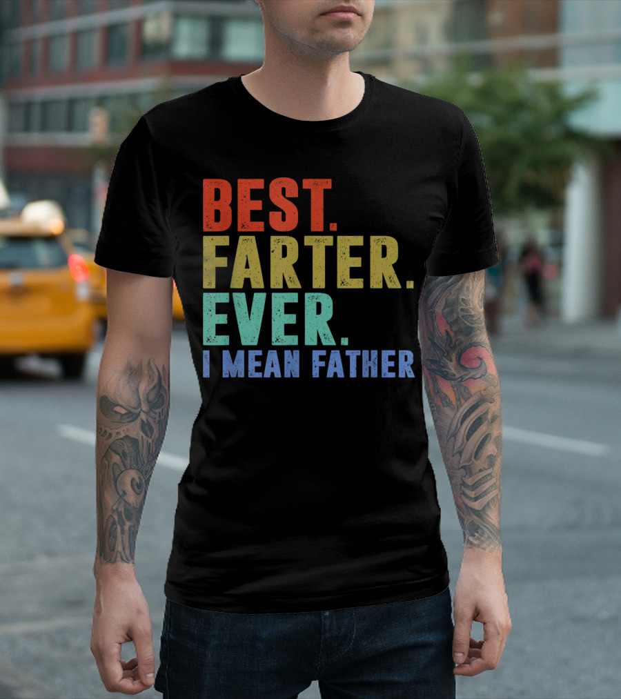 Best Farter I Mean Father Ever Mens T-Shirt