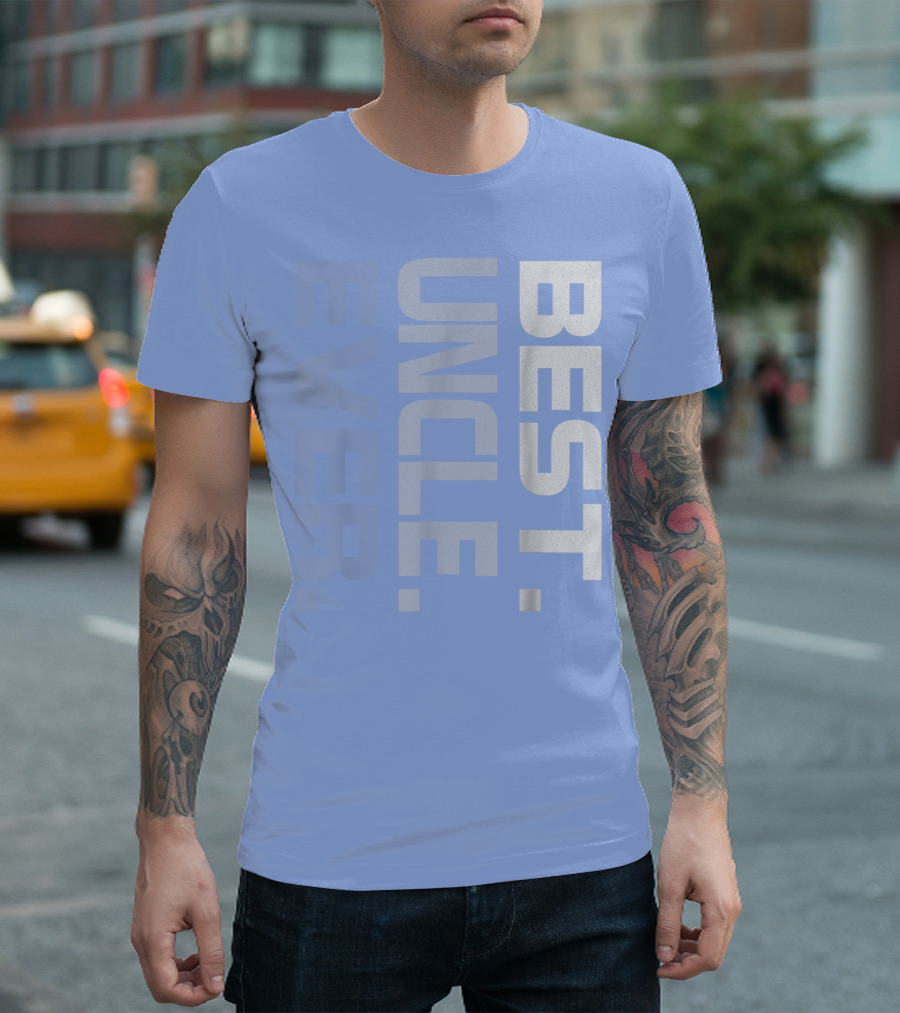BEST UNCLE EVER T-Shirt
