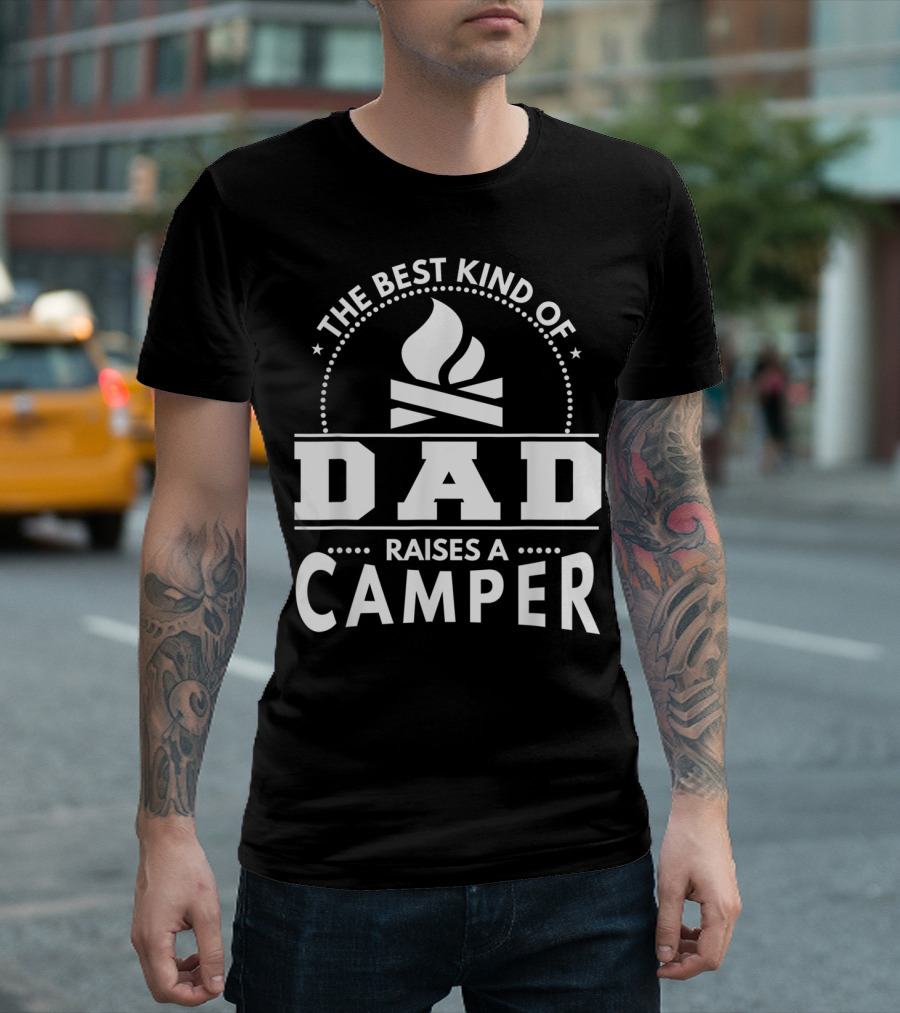 The Best Kind of Dad Raises a Camper T-Shirt