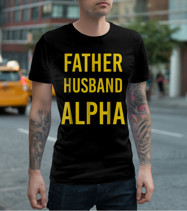Father Husband Alpha Fraternity Mens T-Shirt