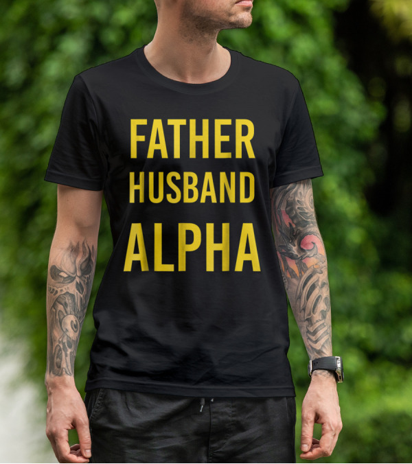 Father Husband Alpha Fraternity Mens T-Shirt