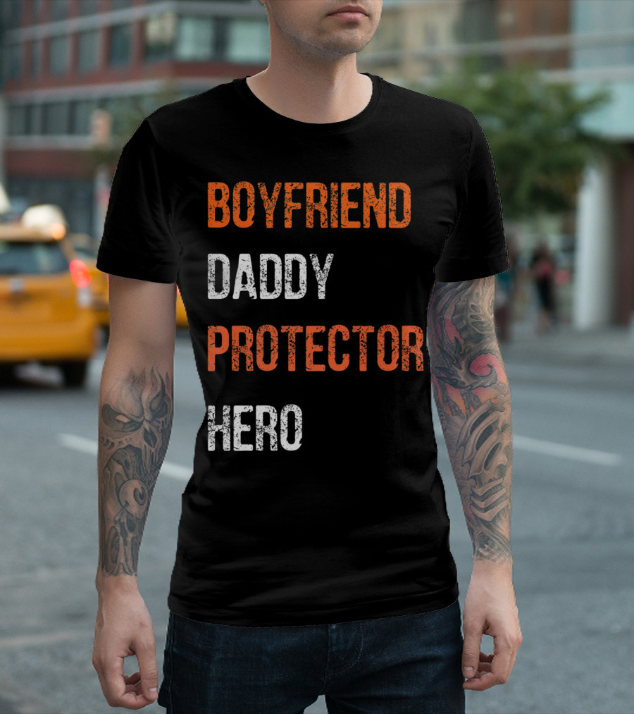 Boyfriend Daddy Protector Hero T-Shirt