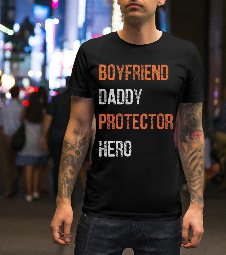 Boyfriend Daddy Protector Hero T-Shirt