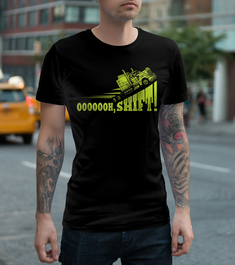 Oooooh, Shift Mens Funny Truck Driver Trucker T-Shirt
