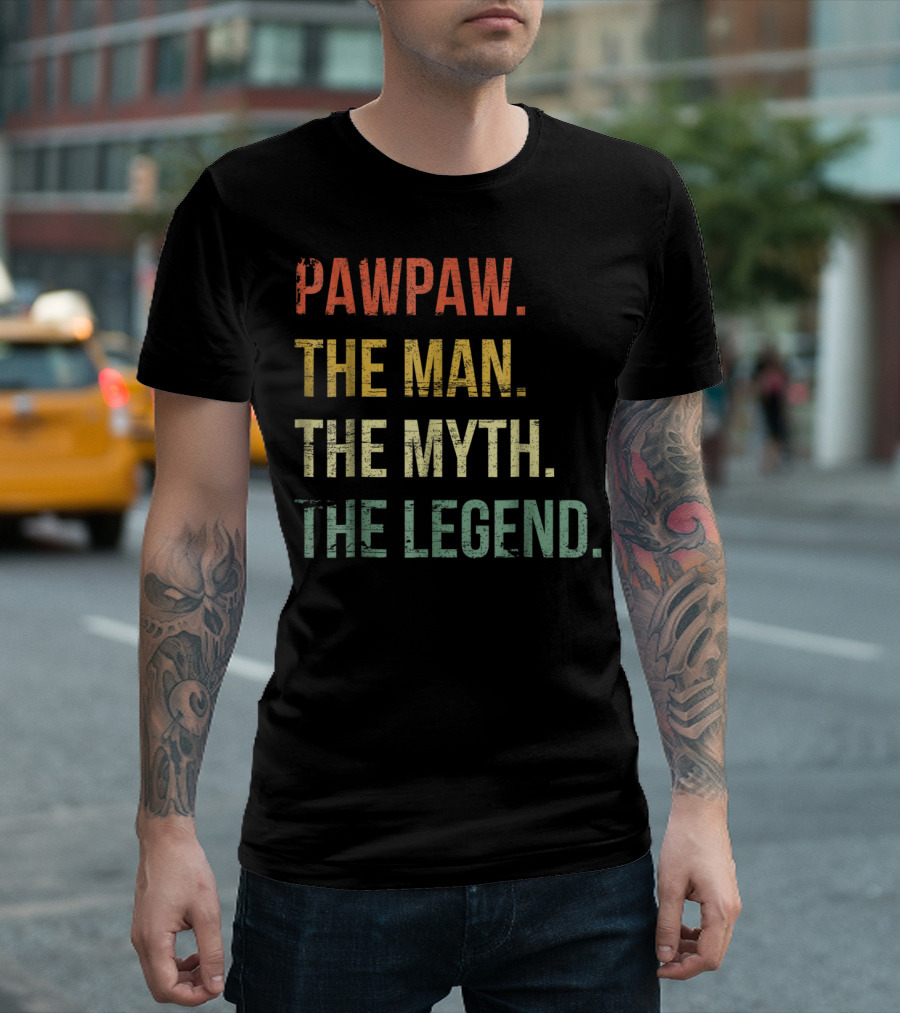 PAWPAW THE MAN THE MYTH THE LEGEND T-Shirt