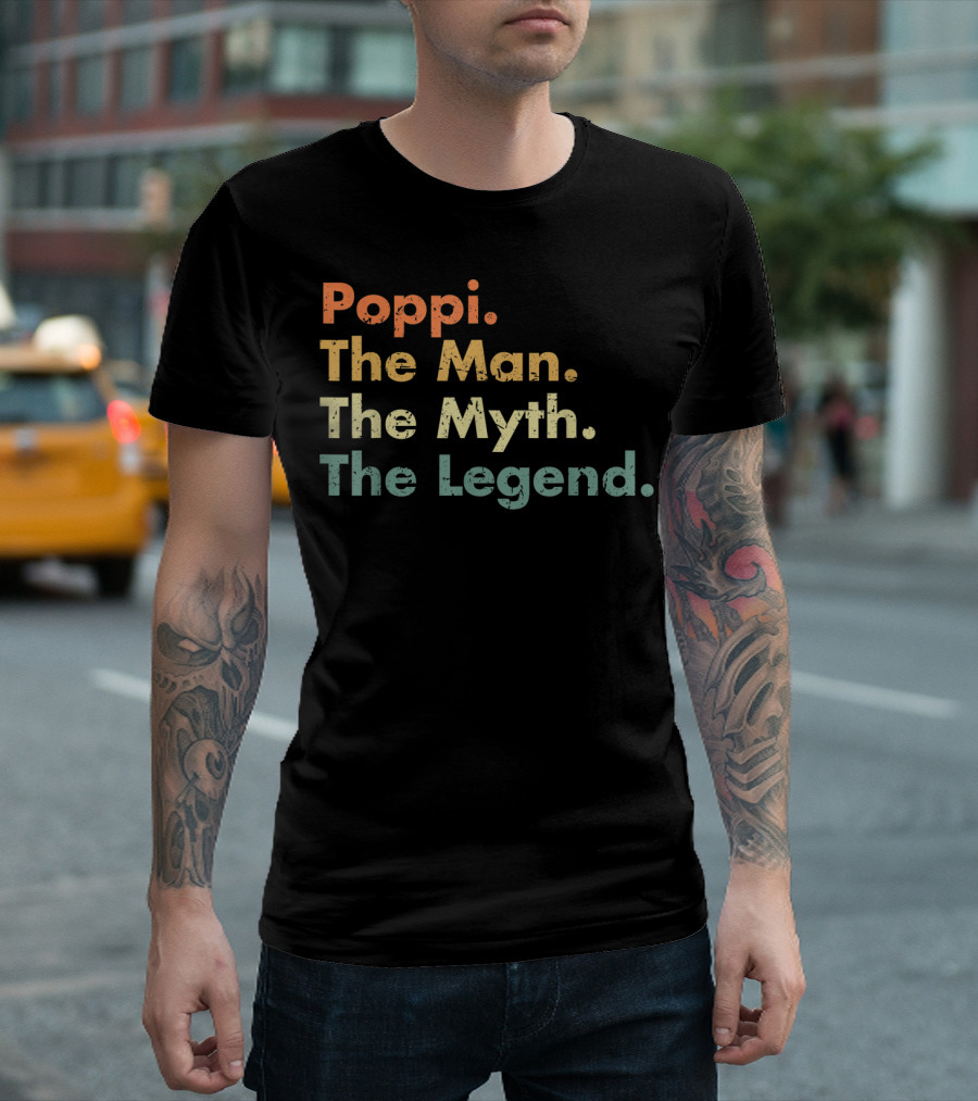 Poppi The Man The Myth The Legend Dad Uncle Father T-Shirt