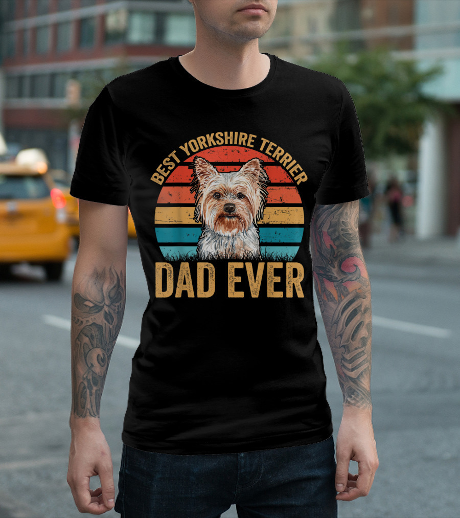 Best Yorkshire Terrier Dad Ever T-Shirt
