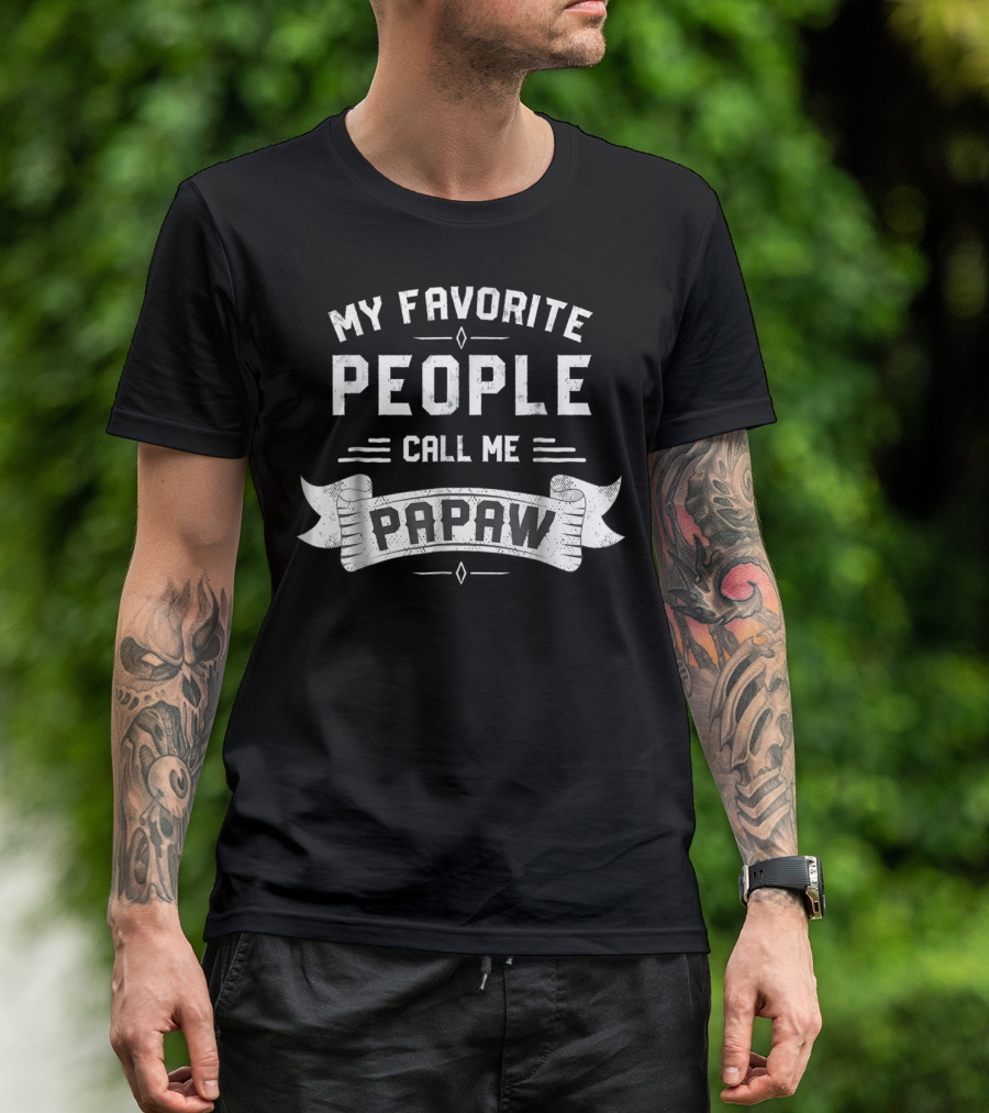 My Favorite People Call Me Papaw T-Shirt