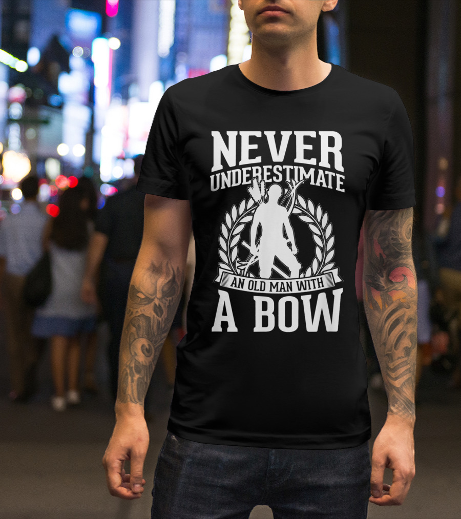 Never Underestimate An Old Man With A Bow Silhouette Archery Laurel Wreath T-Shirt