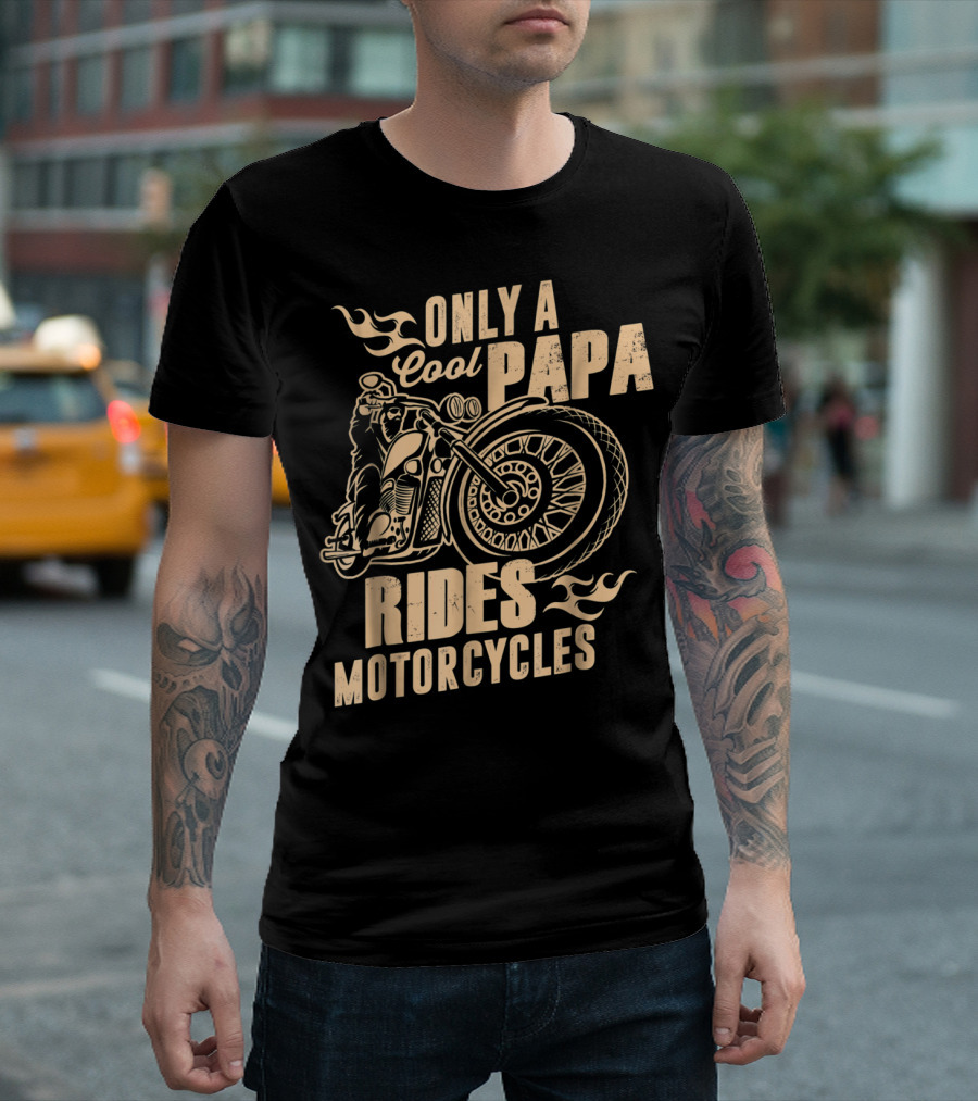 Only A Cool Papa Rides Motorcycles T-Shirt