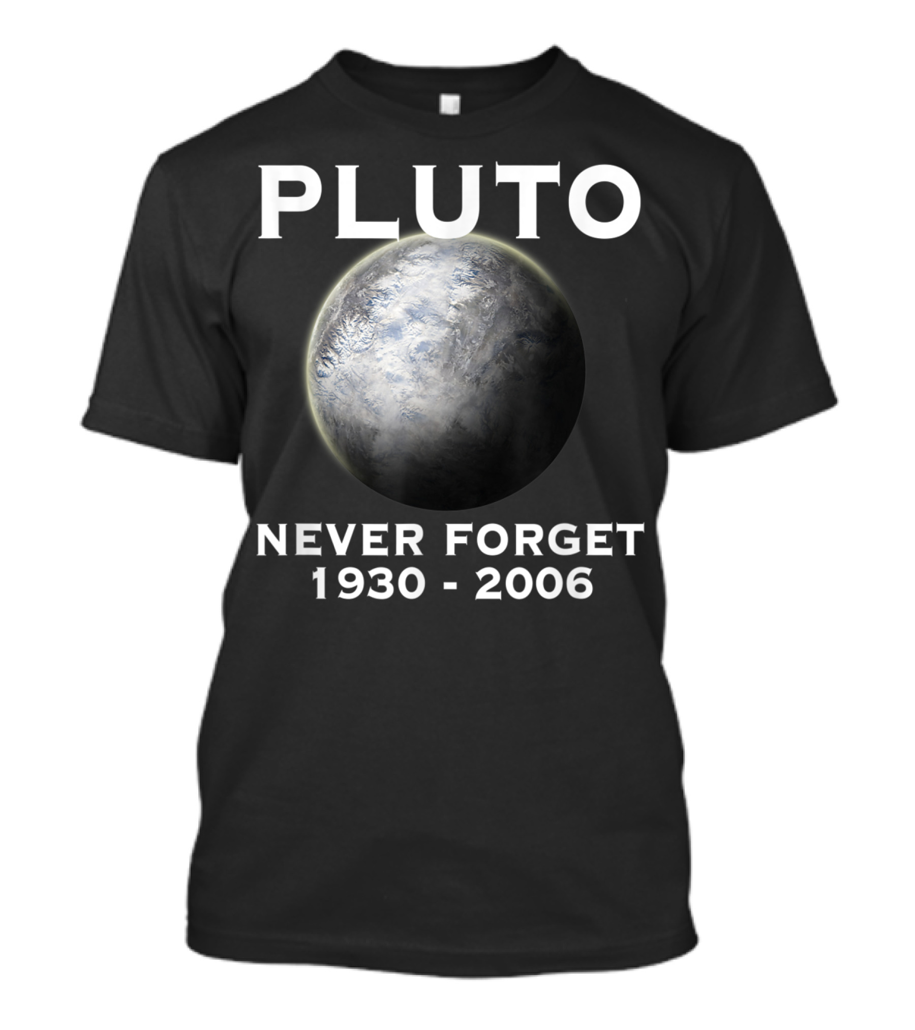 PLUTO Never Forget 1930-2006 9th Planet Solar System T-Shirt