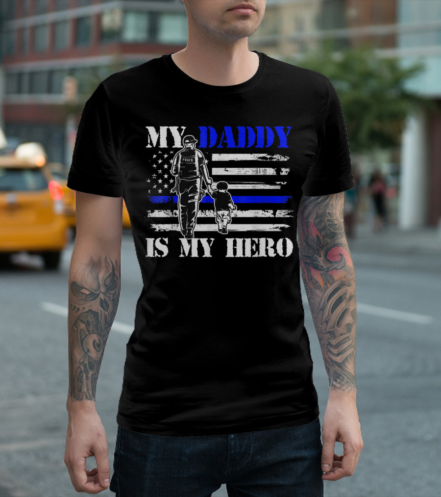 My Daddy is My Hero Police Officer Thin Blue Line American Flag T-Shirt