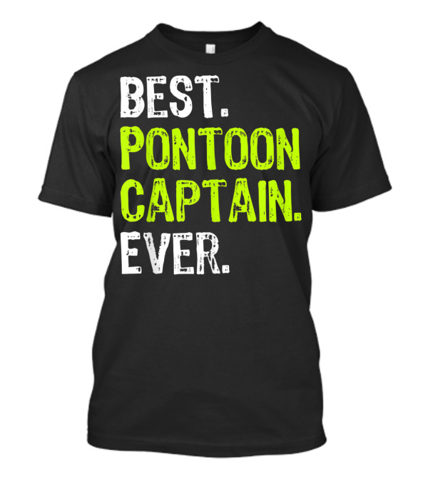 Best Pontoon Captain Ever Funny Boat Lake T-Shirt