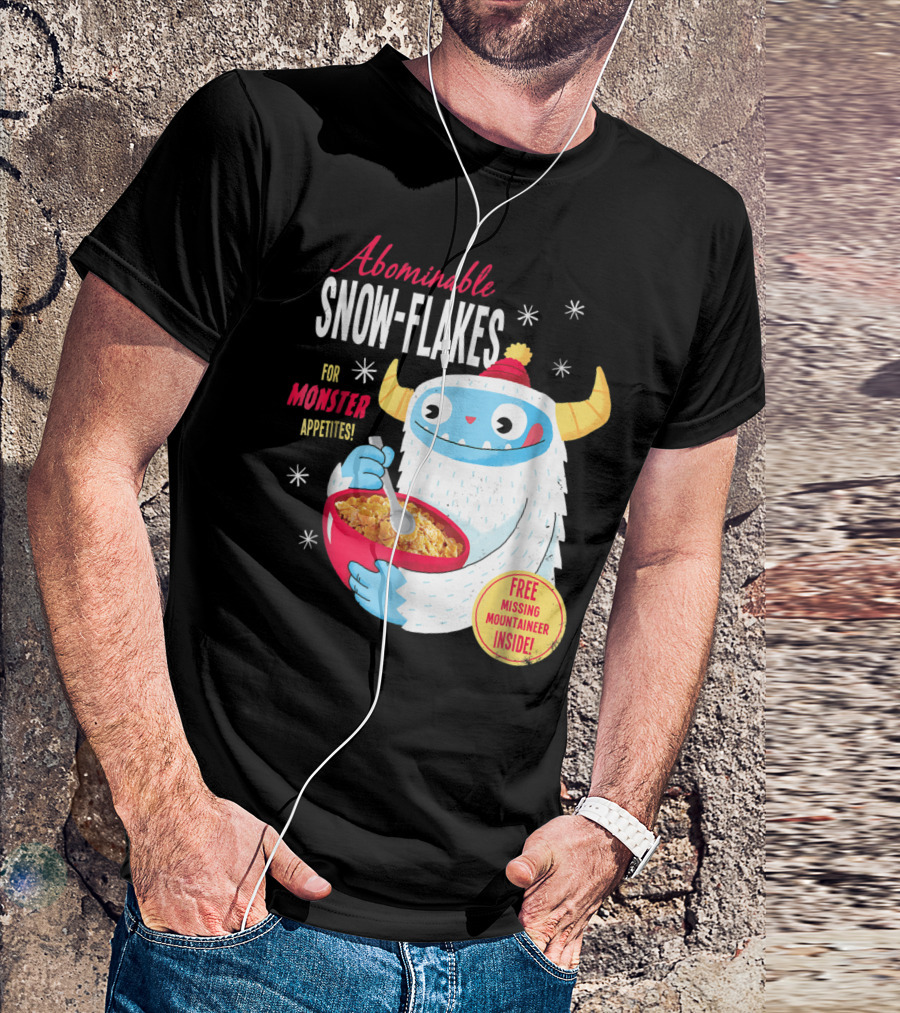 Abominable Snow-Flakes For Monster Appetites Free Missing Mountaineer Inside T-Shirt