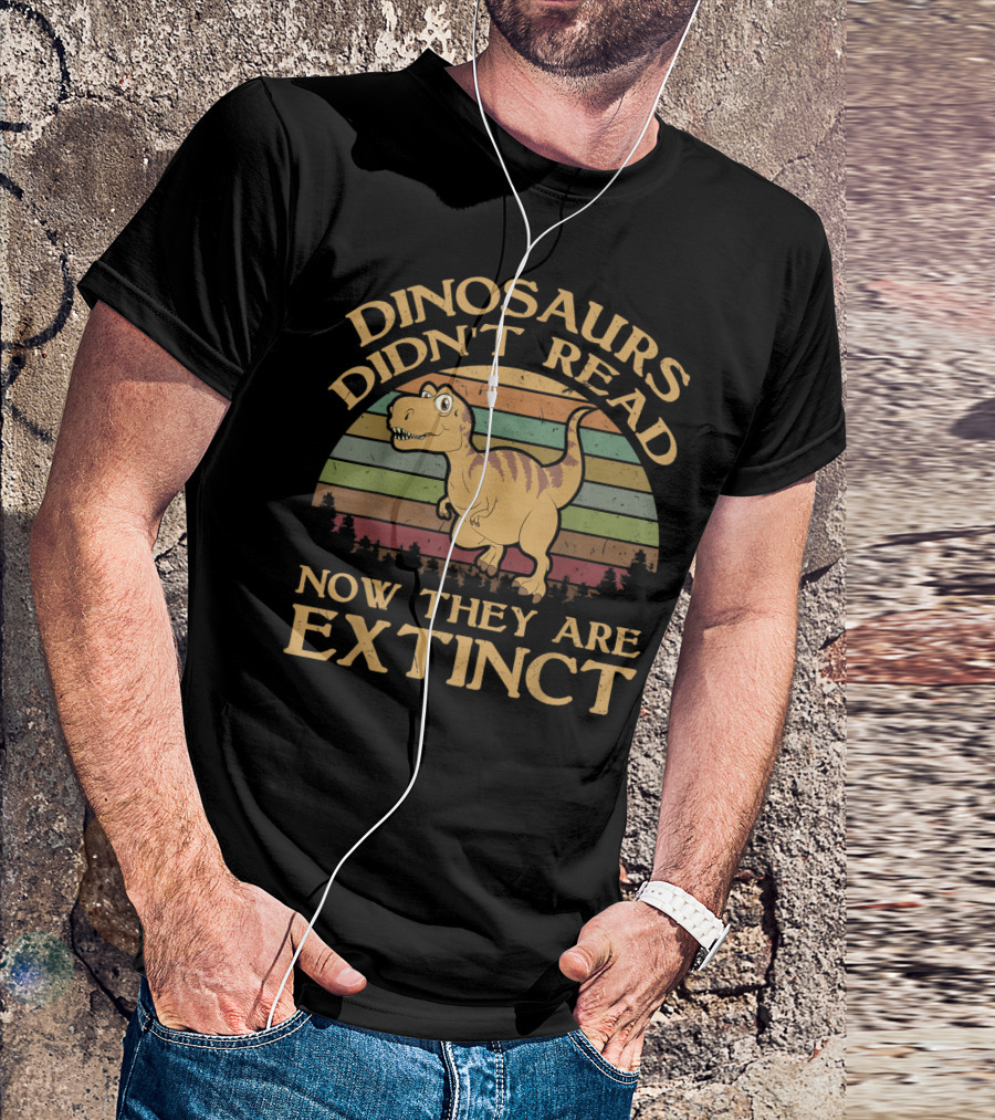 Vintage Dinosaurs Didn't Read Now They Are Extinct Retro Sunset T-Rex T-Shirt