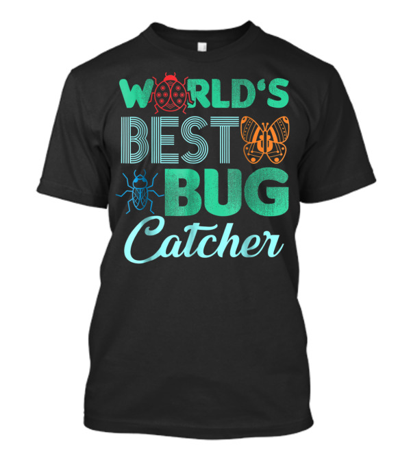 World's Best Bug Catcher Hunter Featuring Butterfly And Ladybug T-Shirt