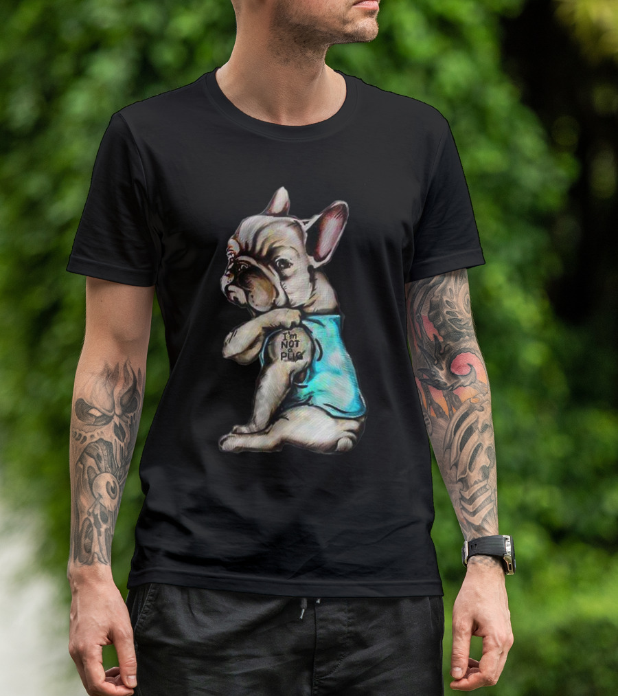 I'm Frenchie Not A Pug Funny Dog Wearing Blue Shirt With Text T-Shirt