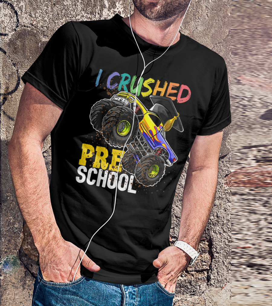 I Crushed Preschool Monster Truck Graduation With Cap T-Shirt