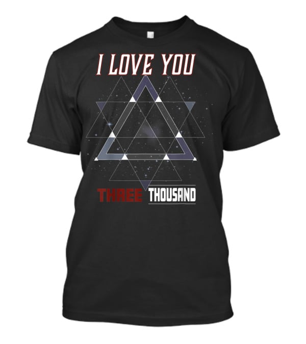 I Love You Three Thousand Galaxy Triangle T-Shirt