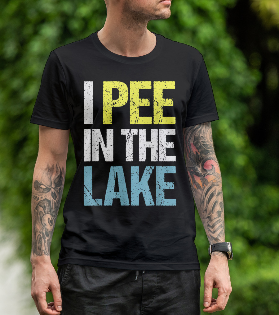 I Pee In The Lake Funny Summer T-Shirt