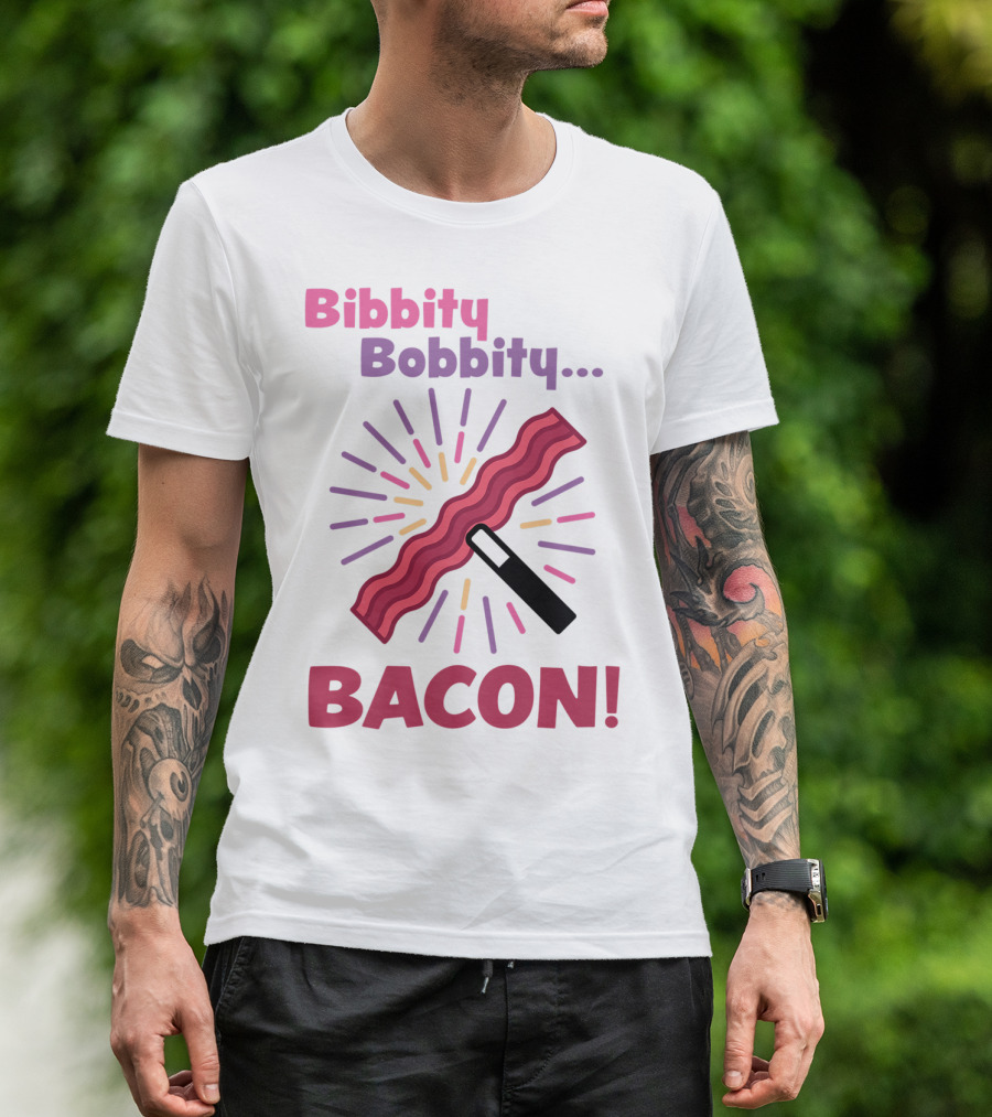 Bibbity Bobbity Bacon Wand Magic Explosion T-Shirt
