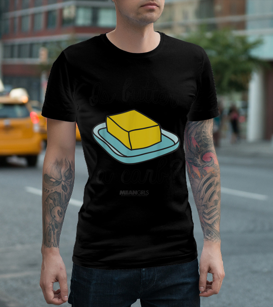 Mean Girls Is Butter A Carb Yellow Butter On Blue Plate T-Shirt