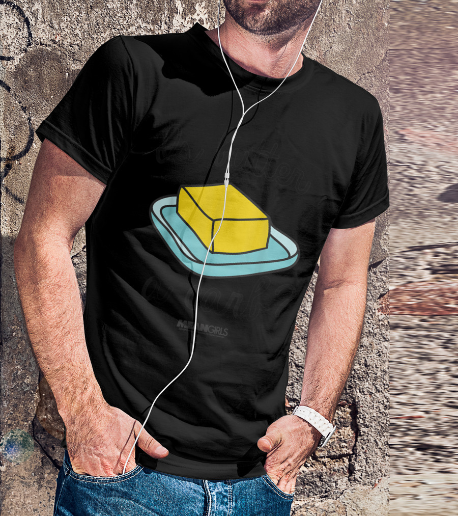 Mean Girls Is Butter A Carb Yellow Butter On Blue Plate T-Shirt