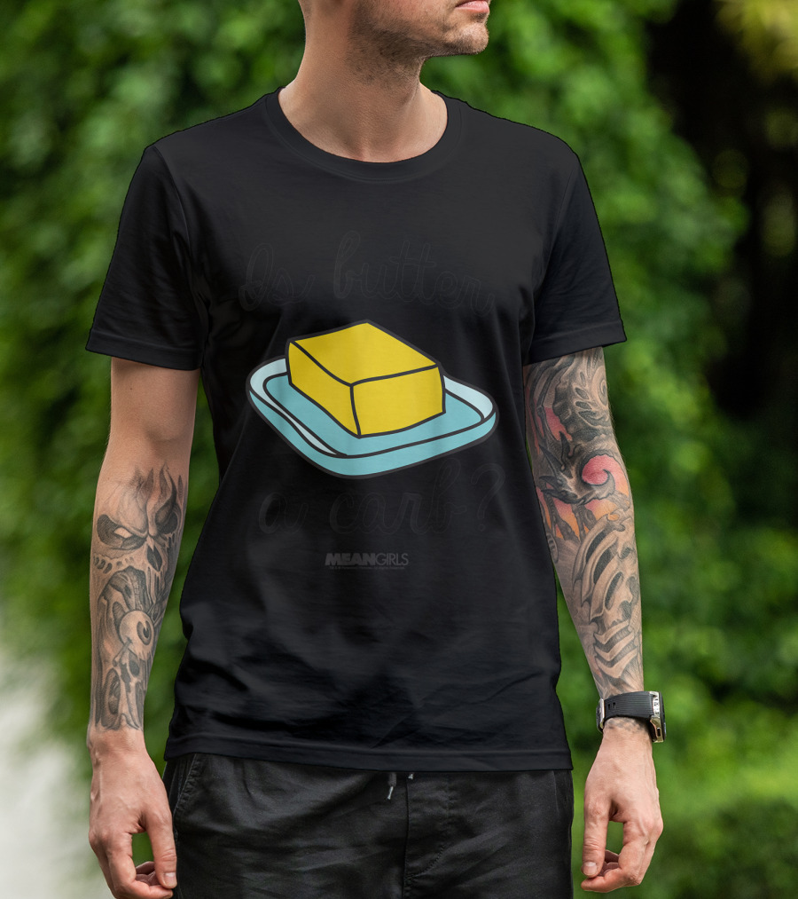 Mean Girls Is Butter A Carb Yellow Butter On Blue Plate T-Shirt