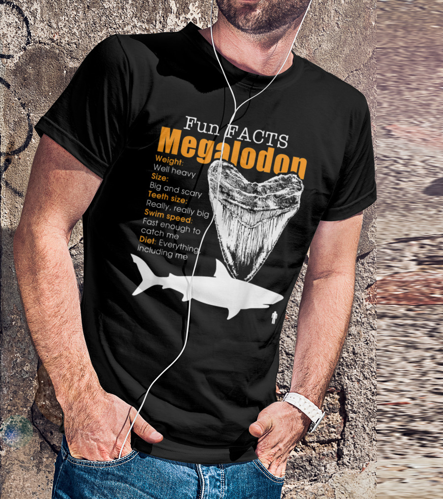 Fun Facts Megalodon Big And Scary Teeth Size Really Really Big T-Shirt