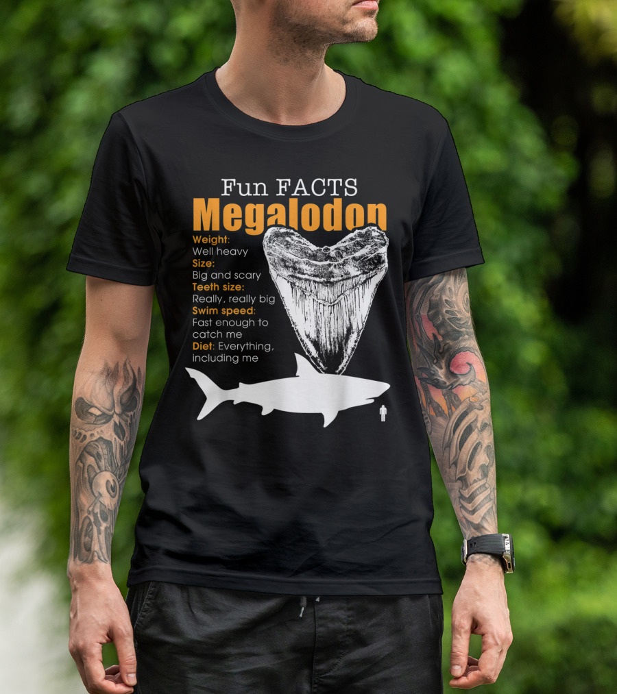 Fun Facts Megalodon Big And Scary Teeth Size Really Really Big T-Shirt
