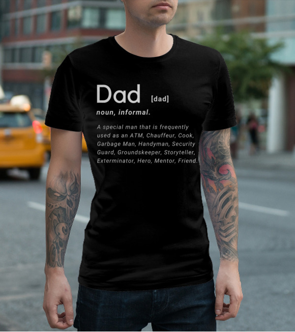 Dad Definition Funny Father's Day ATM Chauffeur Cook Handyman Hero Mentor Friend T-Shirt