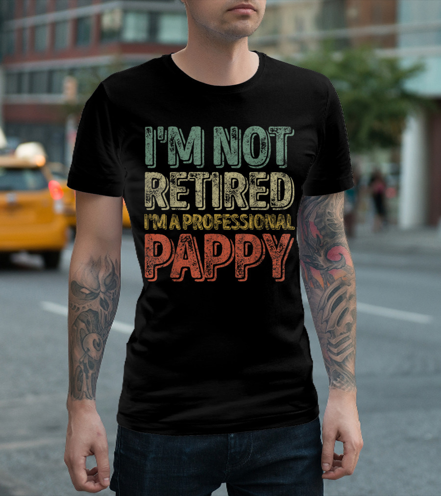 I'm Not Retired I'm A Professional Pappy Mens T-Shirt