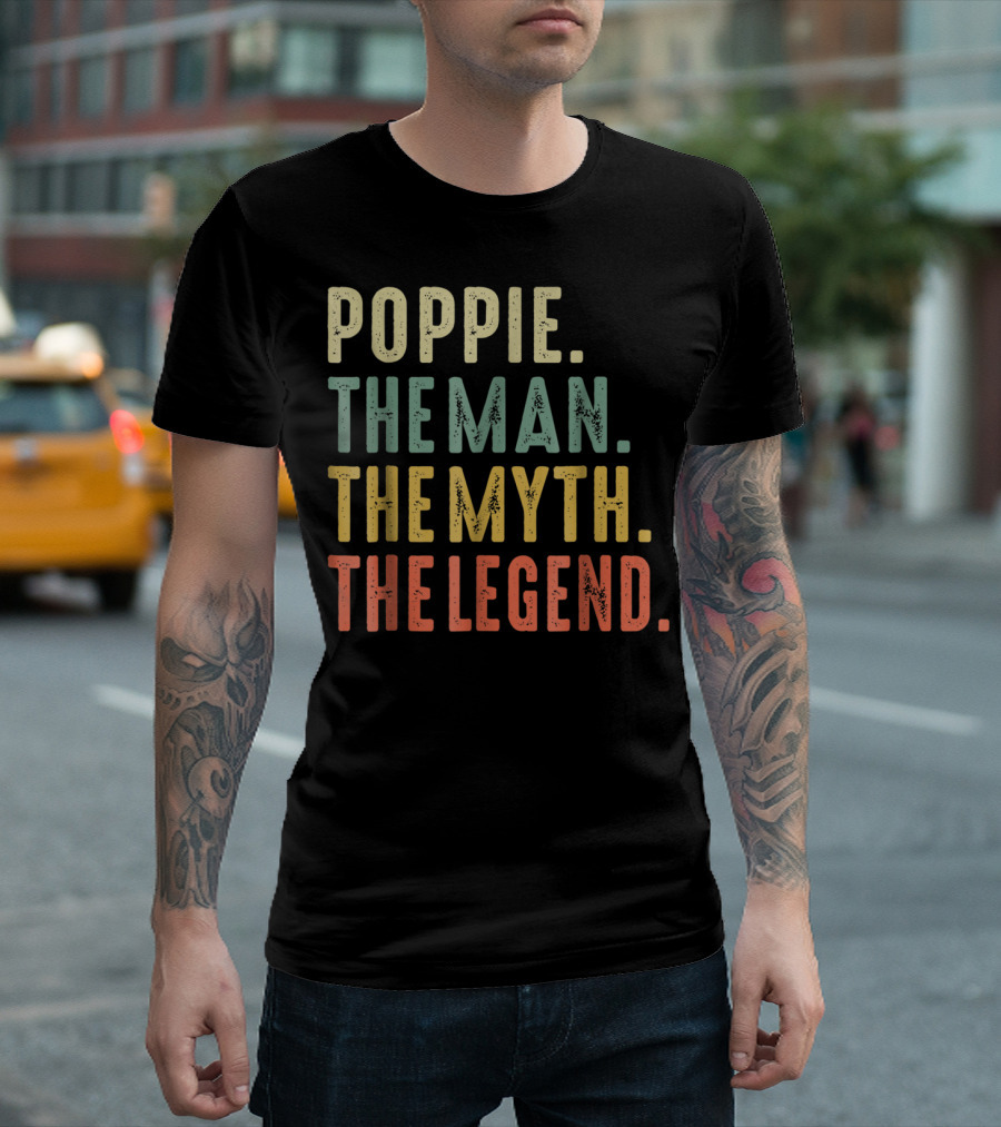 Poppie The Man The Myth The Legend T-Shirt