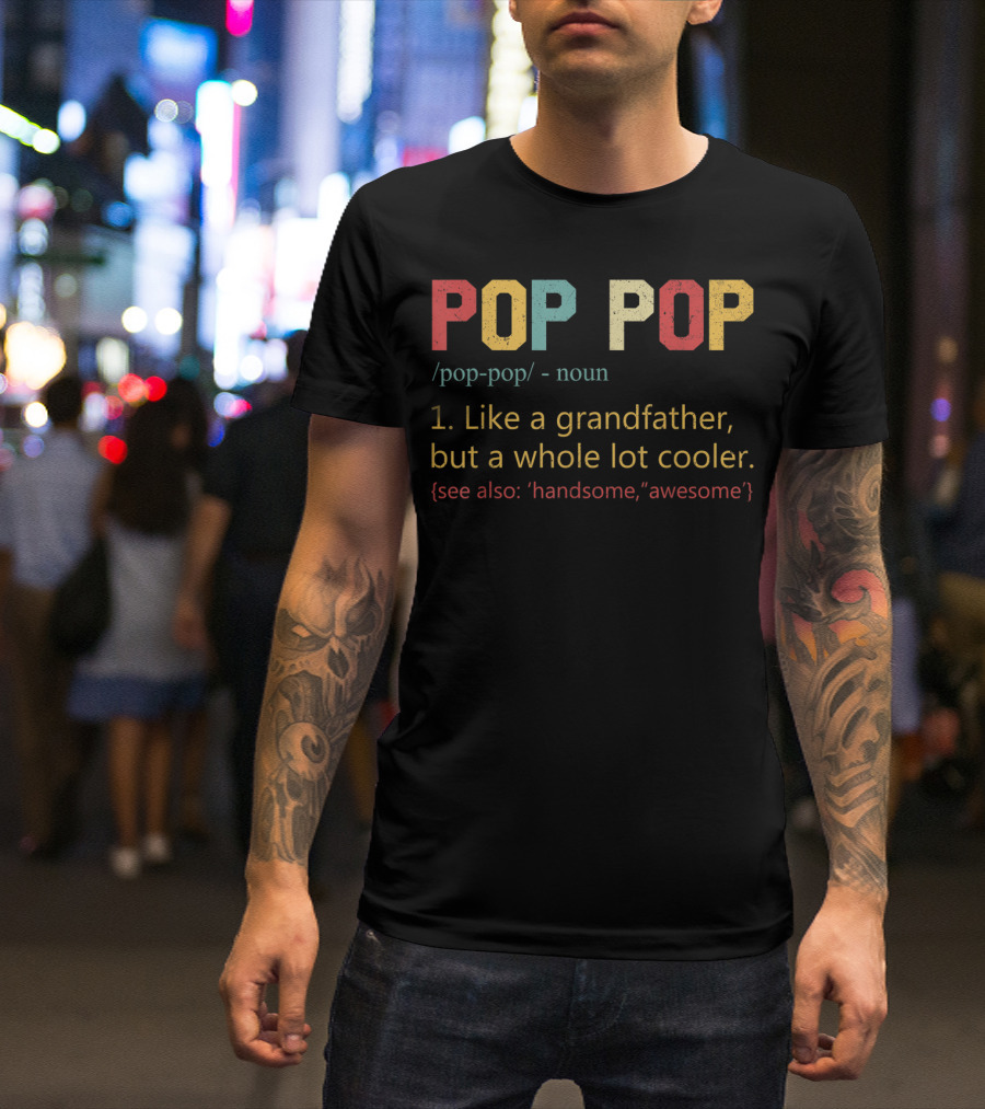 Mens Pop Pop Definition Like A Grandfather But Cooler T-Shirt