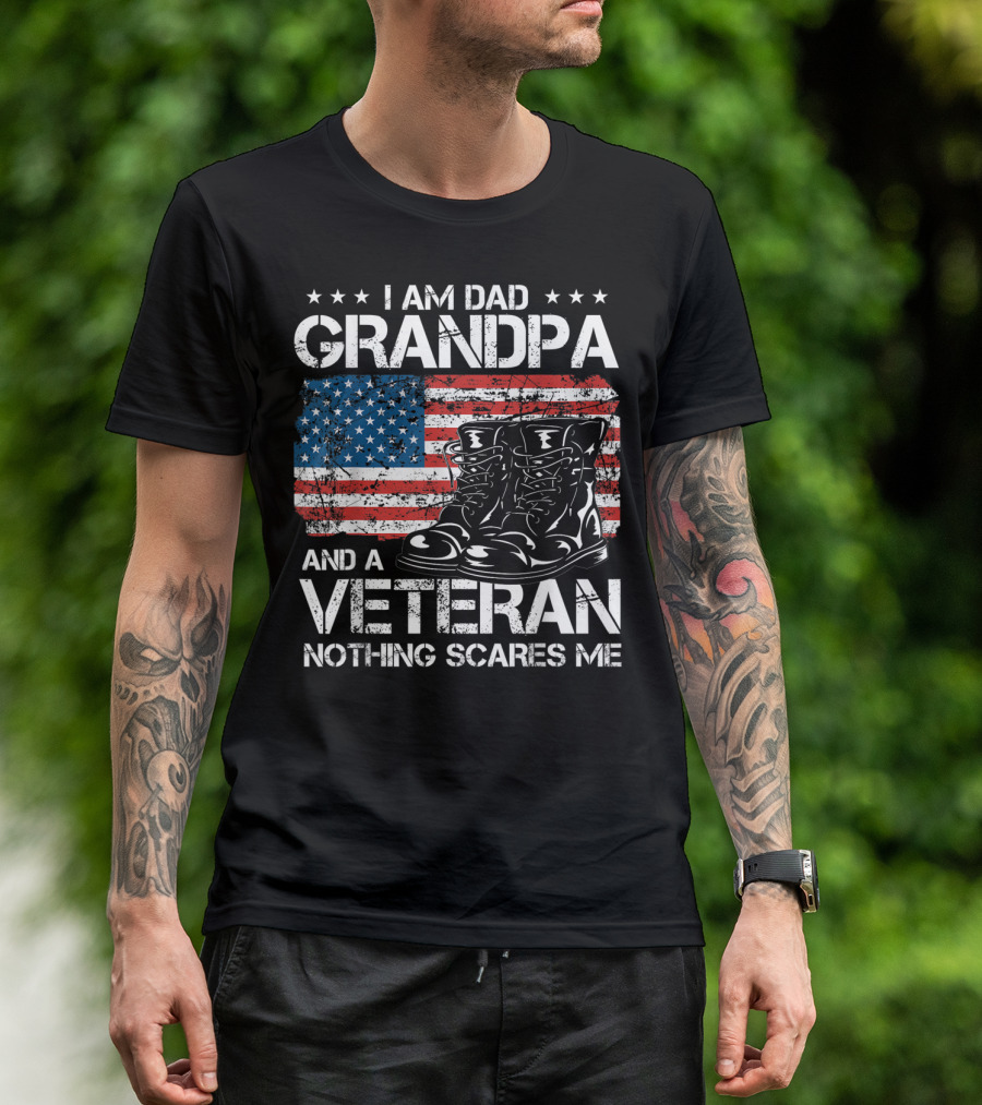 I Am Dad Grandpa Veteran Nothing Scares Me American Flag Boots T-Shirt