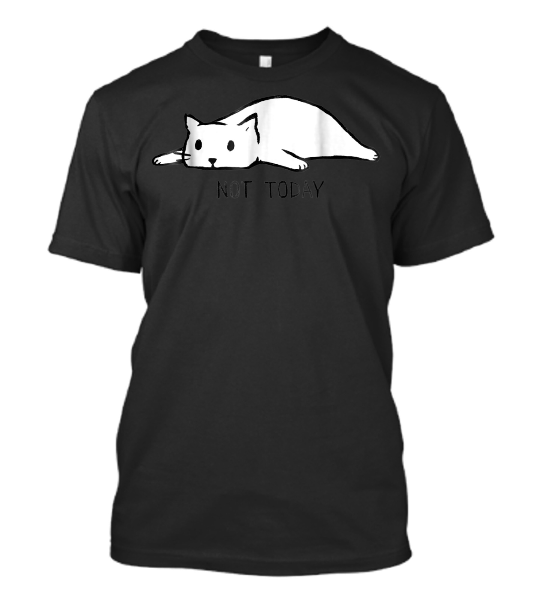 Not Today Cute White Cat Lying Down T-Shirt