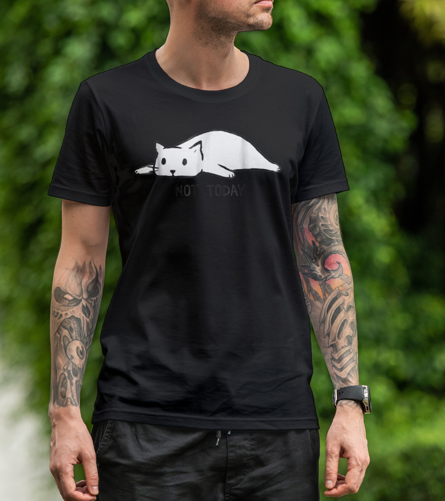 Not Today Cute White Cat Lying Down T-Shirt