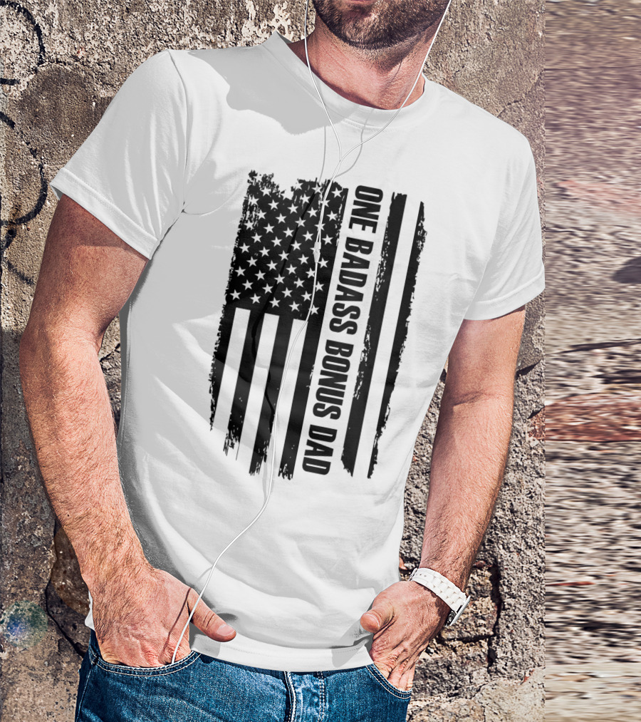 One Badass Bonus Dad American Flag T-Shirt