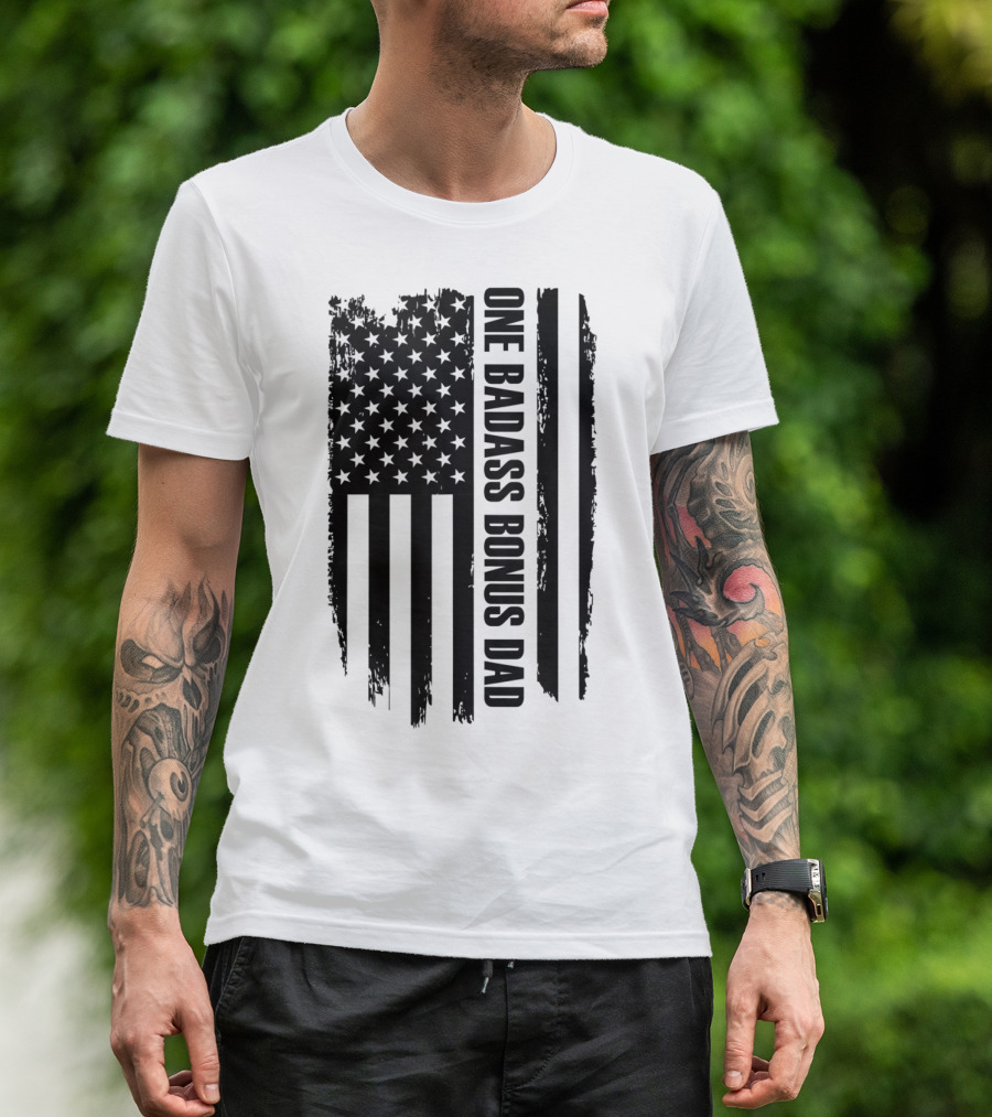 One Badass Bonus Dad American Flag T-Shirt