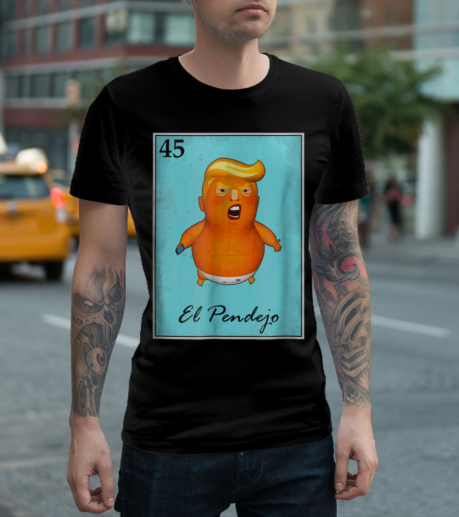 45 El Pendejo Loteria Card Impeach Trum T-Shirt