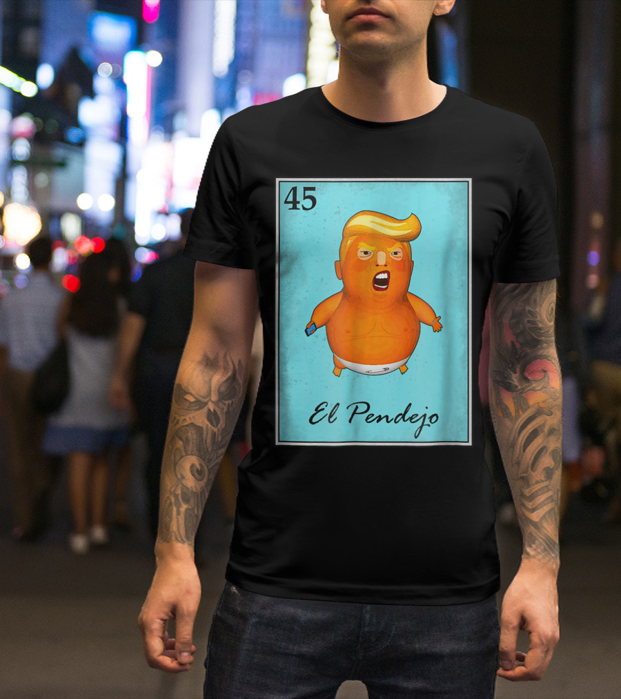45 El Pendejo Loteria Card Impeach Trum T-Shirt