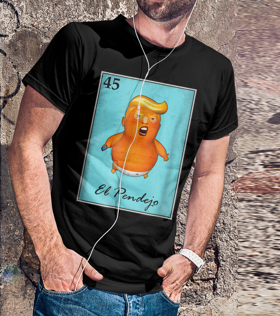 45 El Pendejo Loteria Card Impeach Trum T-Shirt
