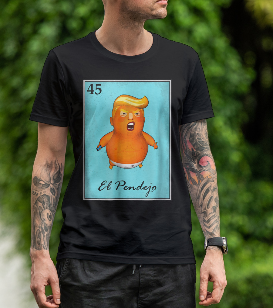 45 El Pendejo Loteria Card Impeach Trum T-Shirt