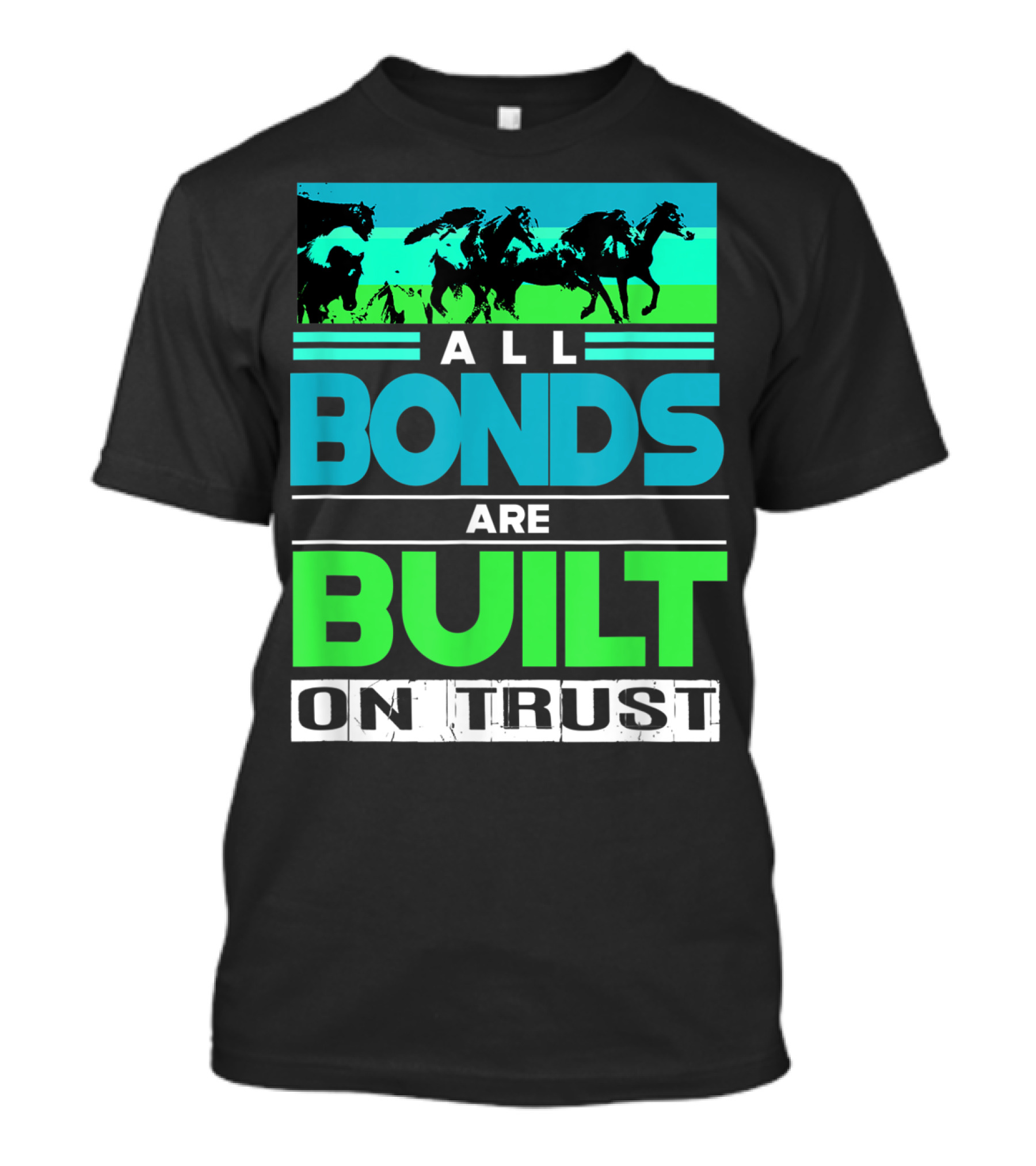 All Bonds Are Built On Trust Horse Farm Farmer Horseback Riding T-Shirt