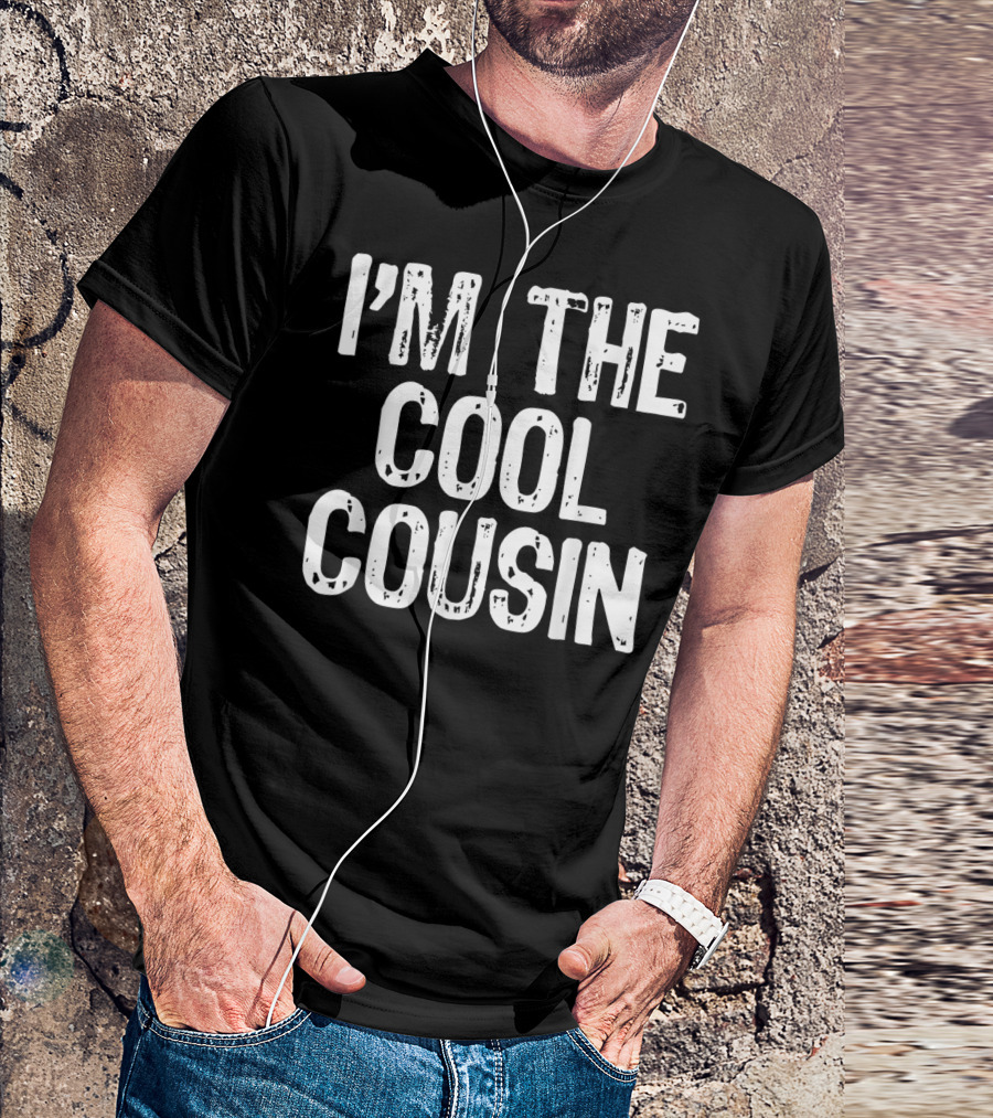I'm The Cool Cousin T-Shirt